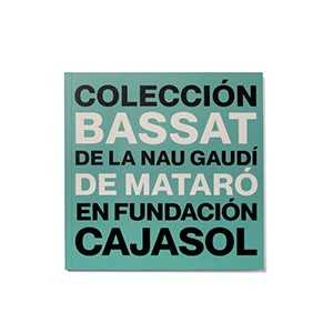 Colección Bassat Cajasol. Fundación Cajasol. 2019