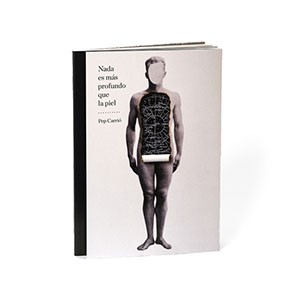 Nada es más profundo que la piel. In pectore. 2018